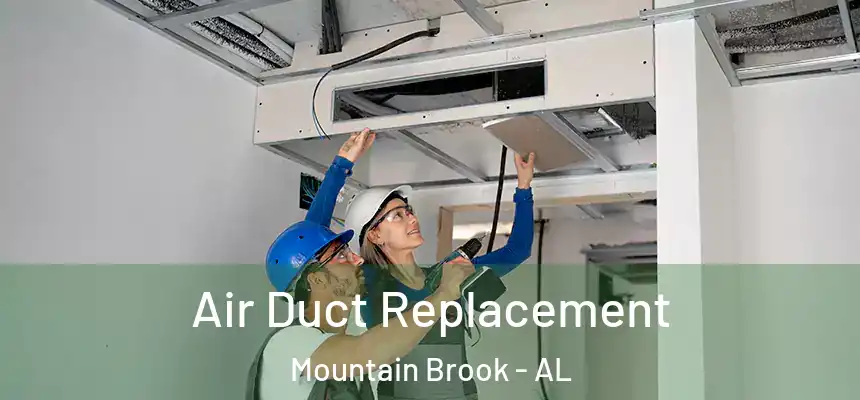  Air Duct Replacement Mountain Brook - AL