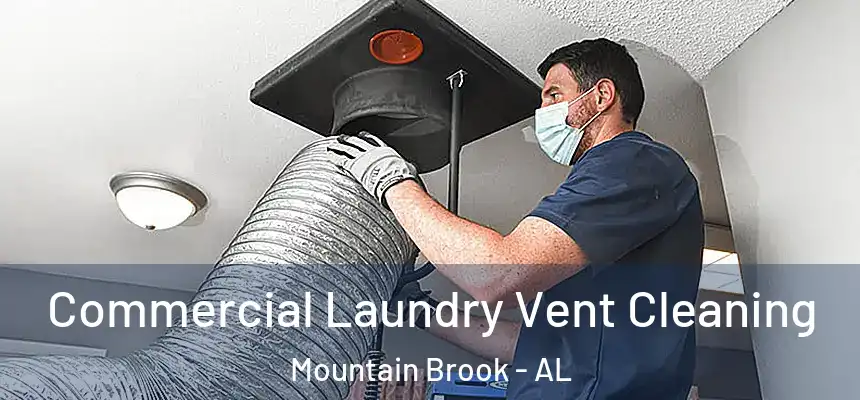  Commercial Laundry Vent Cleaning Mountain Brook - AL