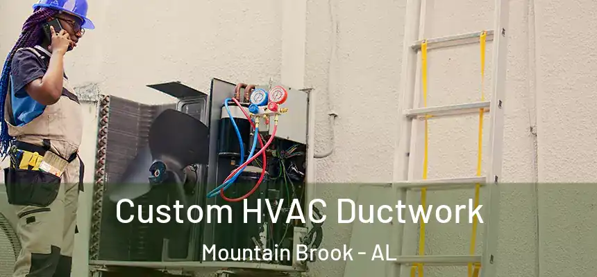  Custom HVAC Ductwork Mountain Brook - AL