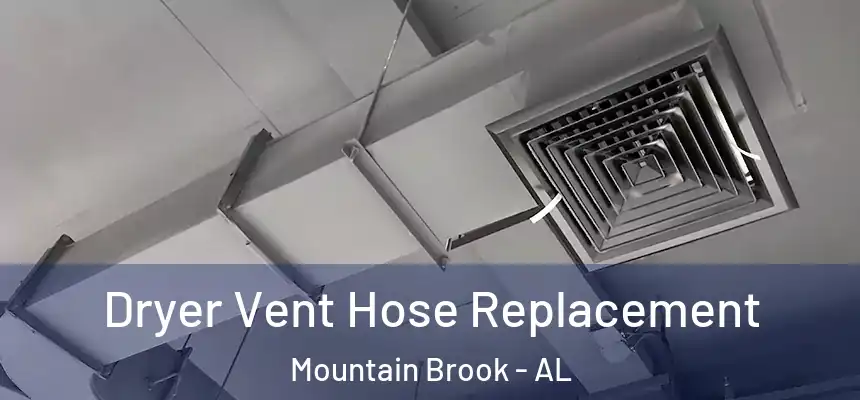 Dryer Vent Hose Replacement Mountain Brook - AL