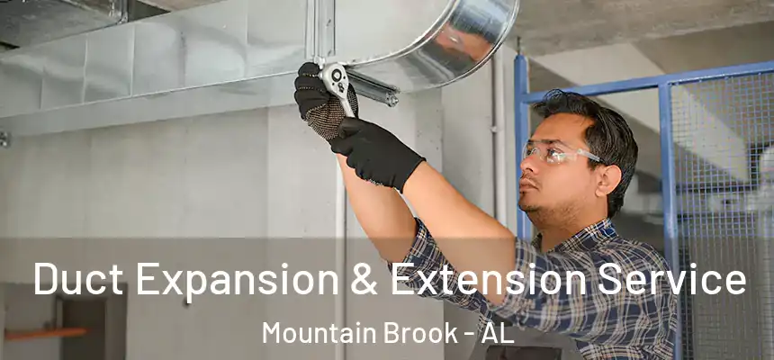  Duct Expansion & Extension Service Mountain Brook - AL