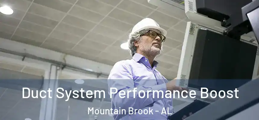 Duct System Performance Boost Mountain Brook - AL