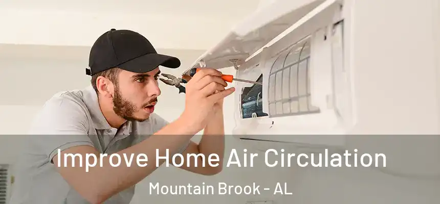 Improve Home Air Circulation Mountain Brook - AL