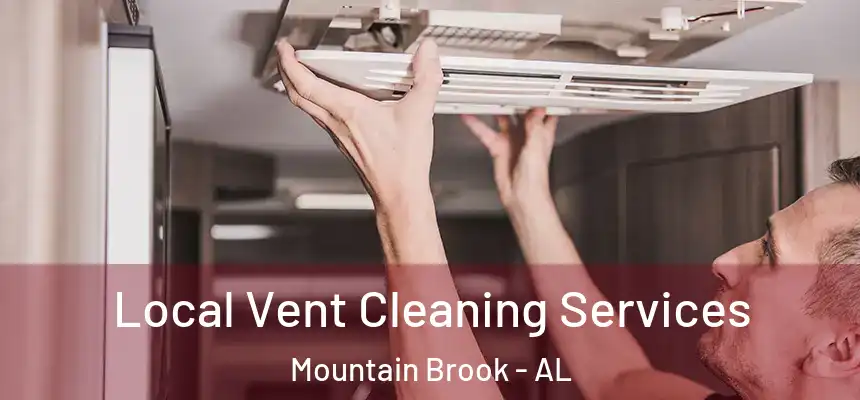 Local Vent Cleaning Services Mountain Brook - AL