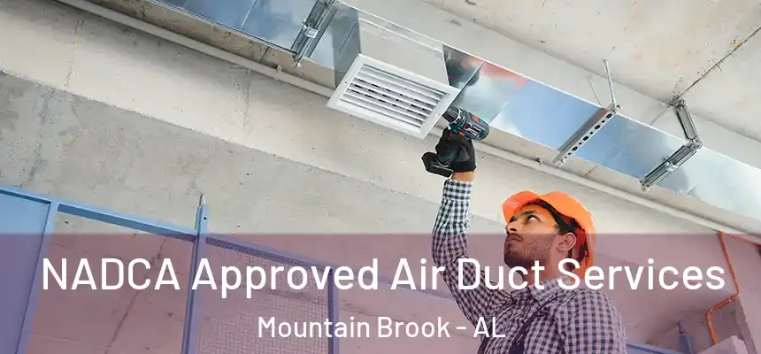  NADCA Approved Air Duct Services Mountain Brook - AL