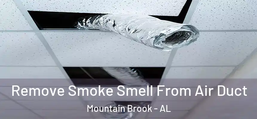 Remove Smoke Smell From Air Duct Mountain Brook - AL