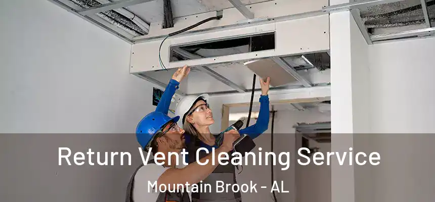  Return Vent Cleaning Service Mountain Brook - AL